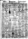 Nuneaton Advertiser Saturday 24 February 1872 Page 1