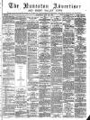 Nuneaton Advertiser Saturday 22 May 1886 Page 1