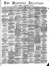 Nuneaton Advertiser Saturday 10 March 1888 Page 1