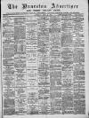 Nuneaton Advertiser Saturday 29 June 1889 Page 1