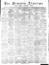 Nuneaton Advertiser Saturday 21 March 1891 Page 1