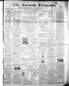The Cornish Telegraph Wednesday 04 January 1860 Page 1