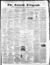 The Cornish Telegraph Wednesday 25 April 1860 Page 1