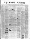 The Cornish Telegraph Wednesday 20 April 1870 Page 1