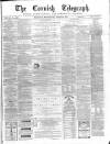 The Cornish Telegraph Wednesday 01 March 1871 Page 1