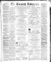 The Cornish Telegraph Tuesday 02 May 1876 Page 1
