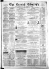 The Cornish Telegraph Tuesday 09 April 1878 Page 1
