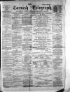 The Cornish Telegraph Saturday 03 February 1883 Page 1