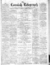 The Cornish Telegraph Thursday 05 March 1885 Page 1