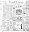 The Cornish Telegraph Thursday 02 March 1911 Page 1