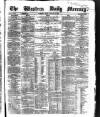 Western Daily Mercury Friday 31 January 1862 Page 1