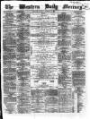 Western Daily Mercury Tuesday 11 February 1862 Page 1