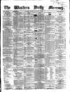 Western Daily Mercury Thursday 27 February 1862 Page 1