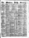 Western Daily Mercury Friday 28 February 1862 Page 1
