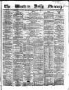 Western Daily Mercury Wednesday 05 March 1862 Page 1