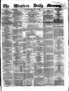 Western Daily Mercury Monday 17 March 1862 Page 1