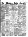Western Daily Mercury Thursday 10 April 1862 Page 1