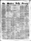 Western Daily Mercury Wednesday 07 May 1862 Page 1