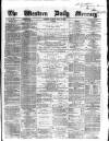 Western Daily Mercury Tuesday 13 May 1862 Page 1