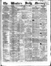 Western Daily Mercury Monday 19 May 1862 Page 1