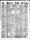Western Daily Mercury Friday 01 August 1862 Page 1