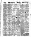 Western Daily Mercury Thursday 07 August 1862 Page 1