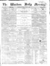 Western Daily Mercury Thursday 06 November 1862 Page 1