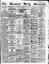 Western Daily Mercury Monday 01 August 1864 Page 1