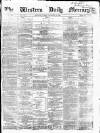 Western Daily Mercury Monday 19 September 1864 Page 1