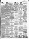 Western Daily Mercury Thursday 10 November 1864 Page 1