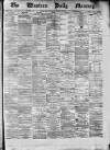 Western Daily Mercury Monday 08 March 1875 Page 1