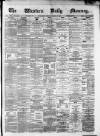 Western Daily Mercury Friday 09 April 1875 Page 1