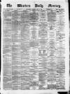Western Daily Mercury Tuesday 04 May 1875 Page 1