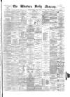Western Daily Mercury Monday 09 April 1883 Page 1