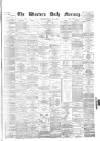 Western Daily Mercury Monday 07 May 1883 Page 1