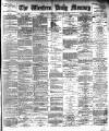 Western Daily Mercury Saturday 02 February 1889 Page 1
