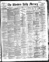 Western Daily Mercury Saturday 06 April 1889 Page 1