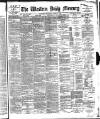 Western Daily Mercury Saturday 27 April 1889 Page 1