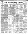 Western Daily Mercury Wednesday 12 June 1889 Page 1