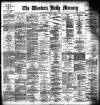 Western Daily Mercury Thursday 27 June 1889 Page 1