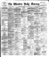 Western Daily Mercury Thursday 04 July 1889 Page 1