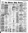 Western Daily Mercury Monday 15 July 1889 Page 1