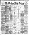 Western Daily Mercury Tuesday 30 July 1889 Page 1
