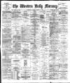 Western Daily Mercury Friday 23 August 1889 Page 1