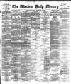 Western Daily Mercury Tuesday 10 September 1889 Page 1