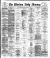 Western Daily Mercury Monday 23 September 1889 Page 1