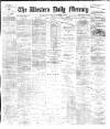 Western Daily Mercury Tuesday 15 October 1889 Page 1