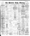 Western Daily Mercury Monday 28 October 1889 Page 1