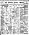 Western Daily Mercury Friday 22 November 1889 Page 1