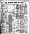 Western Daily Mercury Monday 09 December 1889 Page 1
